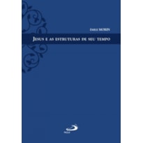 Jesus e as estruturas de seu tempo