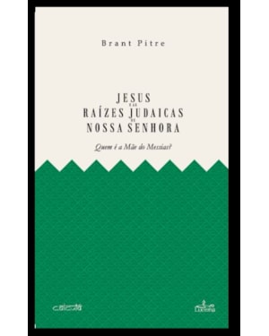 JESUS E AS RAÍZES JUDAICAS DE NOSSA SENHORA