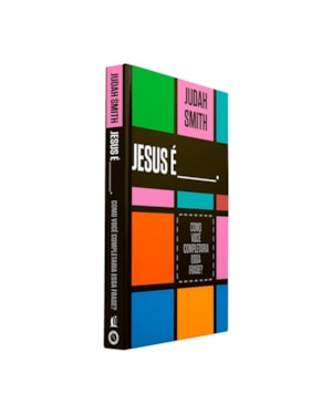 JESUS É - COMO VOCÊ COMPLETARIA ESSA FRASE ?