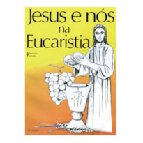 JESUS E NÓS NA EUCARISTIA