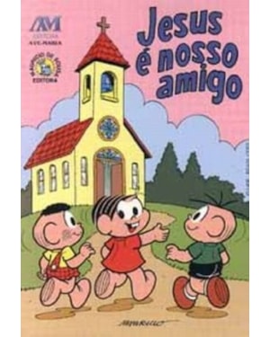 JESUS É NOSSO AMIGO - TURMA DA MÔNICA