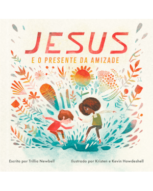 Jesus e o presente da amizade: Aprendendo com Jesus o valor da amizade como dádiva divina