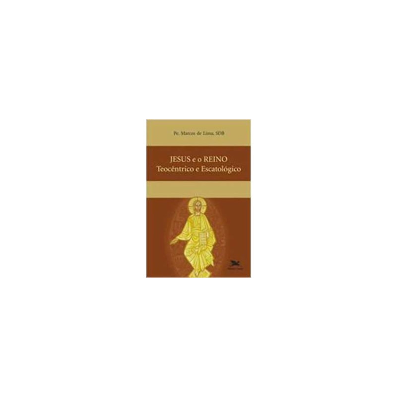 JESUS E O REINO TEOCENTRICO E ESCATOLOGICO - COL.VIDA RELIGIOSA
