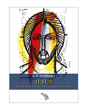 JESUS - ELE É O INEFÁVEL DE QUE FALAMOS ATÉ HOJE