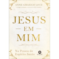 JESUS EM MIM: NA PESSOA DO ESPÍRITO SANTO