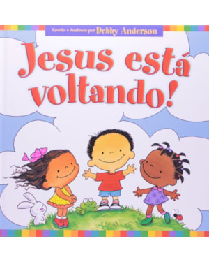 Jesus está voltando!: Livro Infantil Cristão para crianças se divertirem aprendendo a palavra de Deus