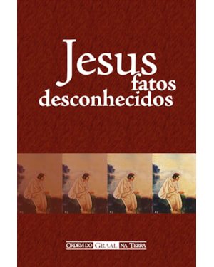 JESUS, FATOS DESCONHECIDOS