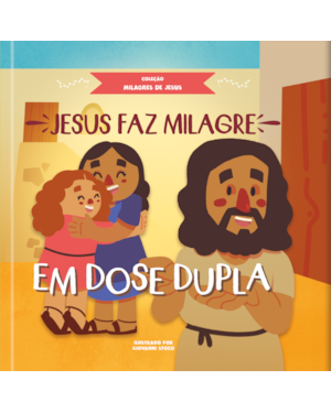 Jesus faz milagre em dose dupla: Coleção milagres de Jesus