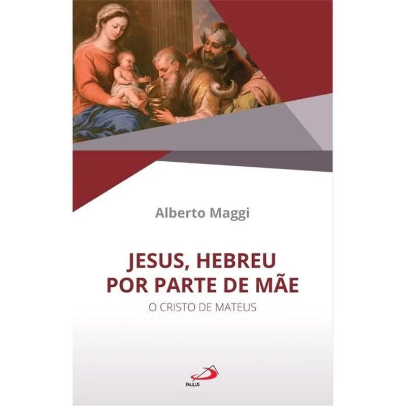 Jesus, hebreu por parte de Mãe - O Cristo de Mateus