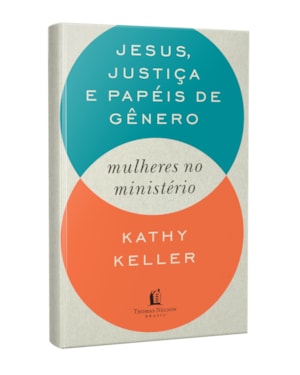 JESUS, JUSTIÇA E PAPÉIS DE GÊNERO: MULHERES NO MINISTÉRIO