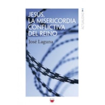 JESÚS LA MISERICORDIA CONFLICTIVA DEL REINO