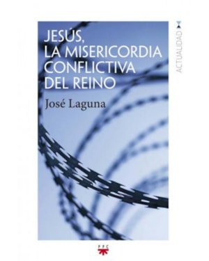 JESÚS LA MISERICORDIA CONFLICTIVA DEL REINO