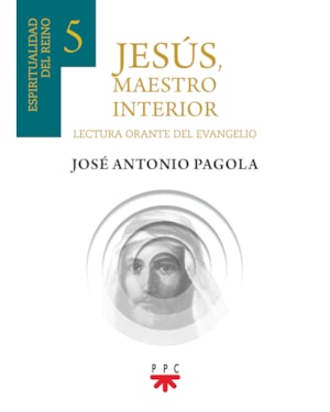 JESÚS, MAESTRO INTERIOR 5 - ESPIRITUALIDAD COMPROMETIDA EN EL PROYECTO HUMANIZADOR DEL REINO DE DIOS