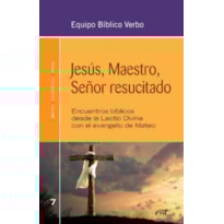 JESÚS, MAESTRO, SEÑOR RESUCITADO