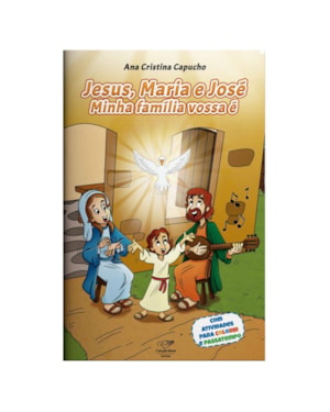 JESUS, MARIA E JOSÉ: MINHA FAMÍLIA VOSSA É!