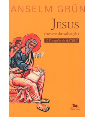 JESUS - MESTRE DA SALVAÇÃO: O EVANGELHO DE MATEUS