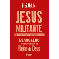 JESUS MILITANTE: EVANGELHO E PROJETO POLÍTICO NO REINO DE DEUS