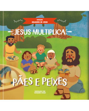 Jesus multiplica pães e peixes: Coleção milagres de Jesus - cartonado