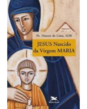 JESUS NASCIDO DA VIRGEM MARIA - 1