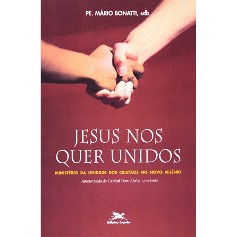 JESUS NOS QUER UNIDOS - MINISTERIO DA UNIDADE DOS CRISTAOS NO NOVO MILENIO - 1