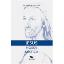 JESUS - NOSSA MÍSTICA - VIDA RELIGIOSA