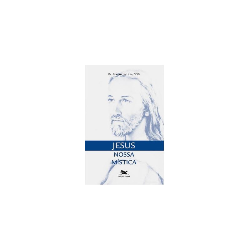 JESUS - NOSSA MÍSTICA - VIDA RELIGIOSA