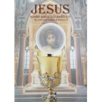 JESUS NOSSO AMOR EUCARISTICO