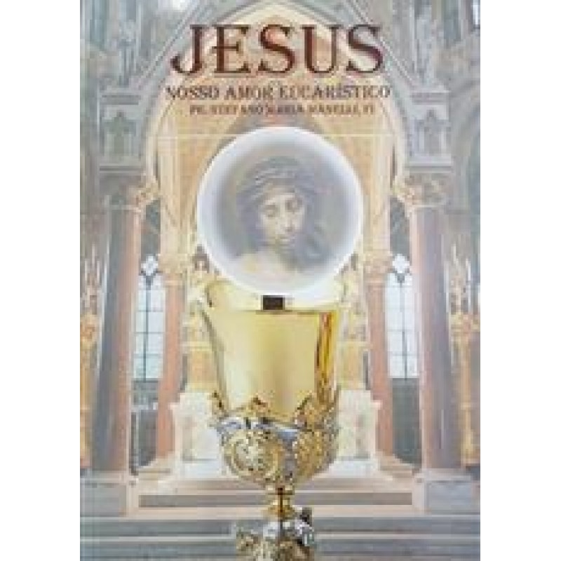 JESUS NOSSO AMOR EUCARISTICO