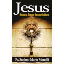 JESUS NOSSO AMOR EUCARÍSTICO