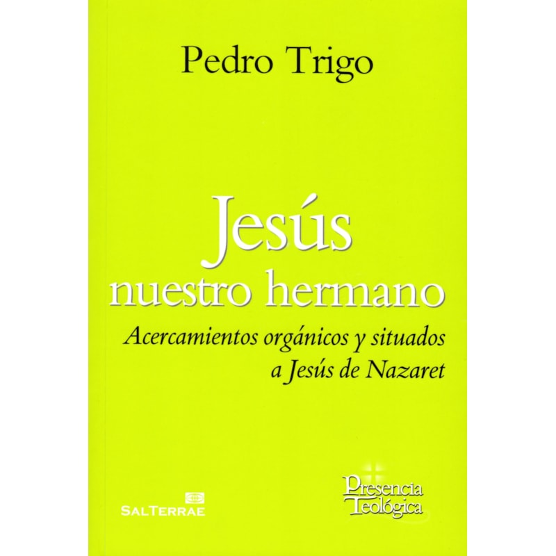 JESUS NUESTRO HERMANO - ACERCAMIENTOS ORGANICOS Y SITUADOS A JESUS DE NAZARET
