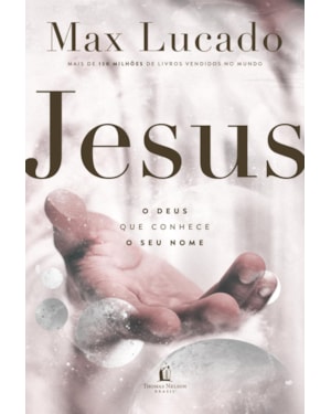 JESUS: O DEUS QUE CONHECE O SEU NOME