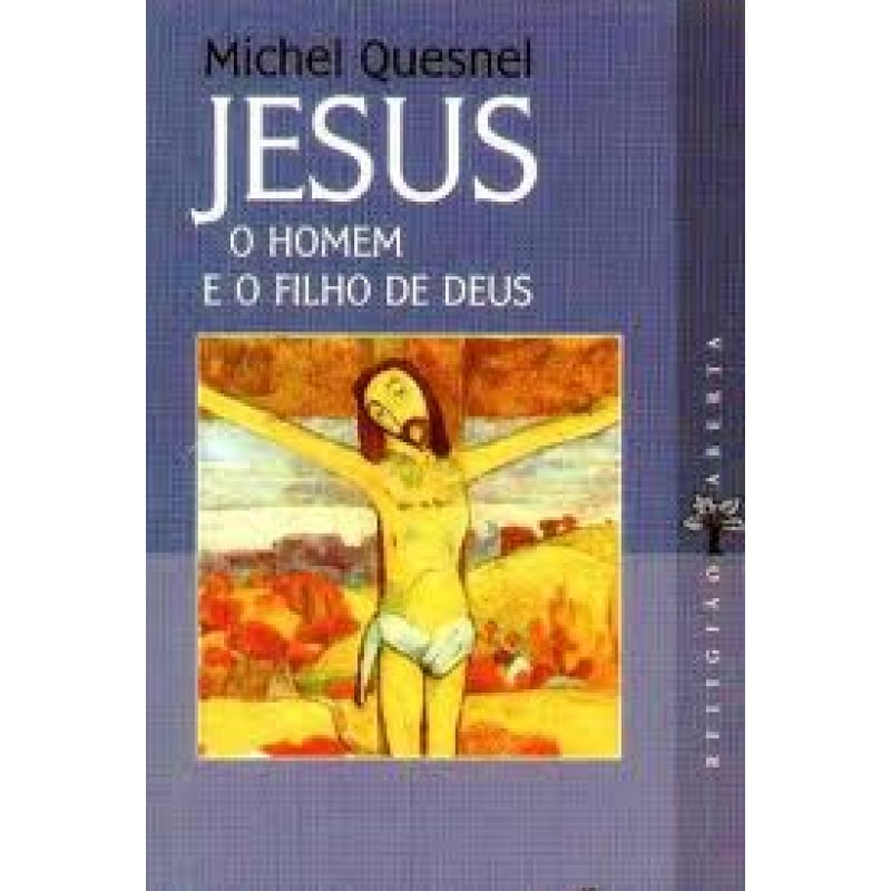 JESUS O HOMEM E O FILHO DE DEUS