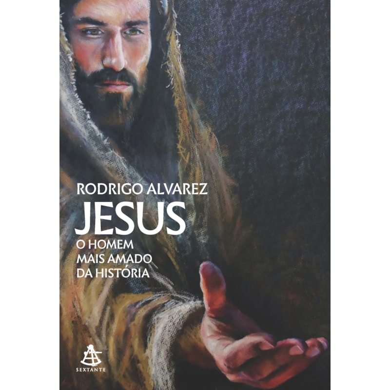 JESUS, O HOMEM MAIS AMADO DA HISTÓRIA (JESUS, O HOMEM MAIS AMADO DA HISTÓRIA - LIVRO 1)