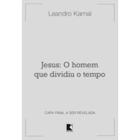 JESUS: O HOMEM QUE DIVIDIU O TEMPO