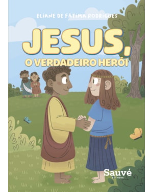 JESUS, O VERDADEIRO HERÓI