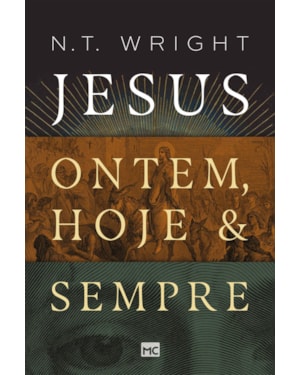 JESUS: ONTEM, HOJE E SEMPRE