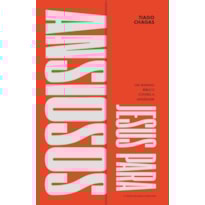 Jesus para ansiosos: Um manual bíblico contra a ansiedade