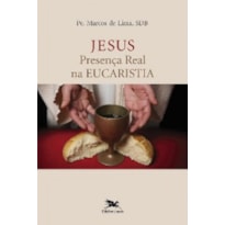 JESUS PRESENCA REAL NA EUCARISTIA  - 1ª