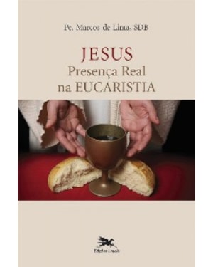 JESUS PRESENCA REAL NA EUCARISTIA - 1ª