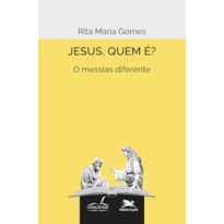 JESUS, QUEM É? O MESSIAS DIFERENTE