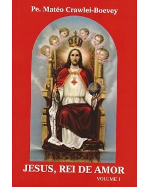 JESUS, REI DE AMOR - VOLUME 1