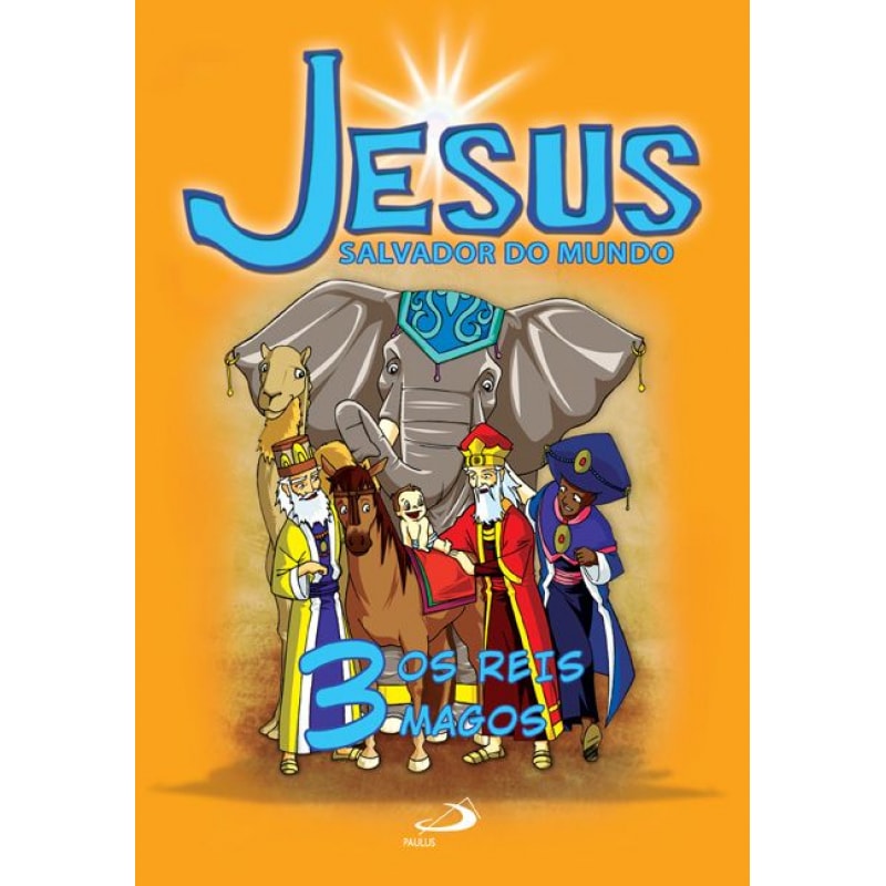 Jesus Salvador do Mundo: os reis magos