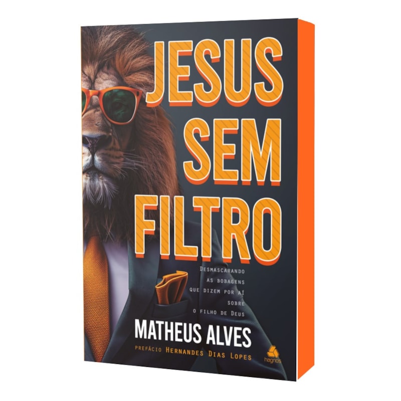 JESUS SEM FILTRO: DESMASCARANDO AS BOBAGENS QUE DIZEM POR AÍ SOBRE O FILHO DE DEUS
