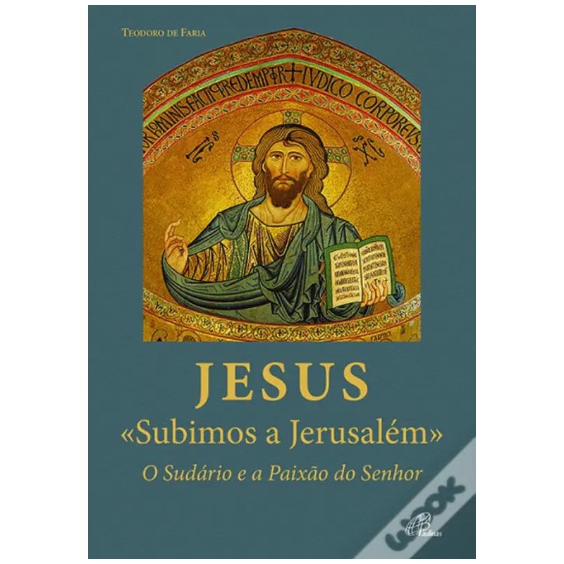 JESUS SUBIMOS A JERUSALEM - O SUDARIO E A PAIXAO DO SENHOR
