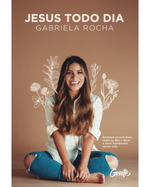 JESUS TODO DIA: ENCONTRE-SE COM DEUS TODOS OS DIAS E DEIXE O AMOR TRANSBORDAR NA SUA VIDA