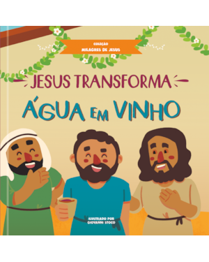 Jesus transforma água em vinho: Coleção milagres de Jesus