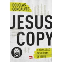 JESUSCOPY: A REVOLUÇÃO DAS CÓPIAS DE JESUS