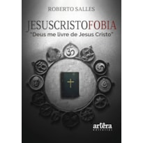 JESUSCRISTOFOBIA: "DEUS ME LIVRE DE JESUS CRISTO"