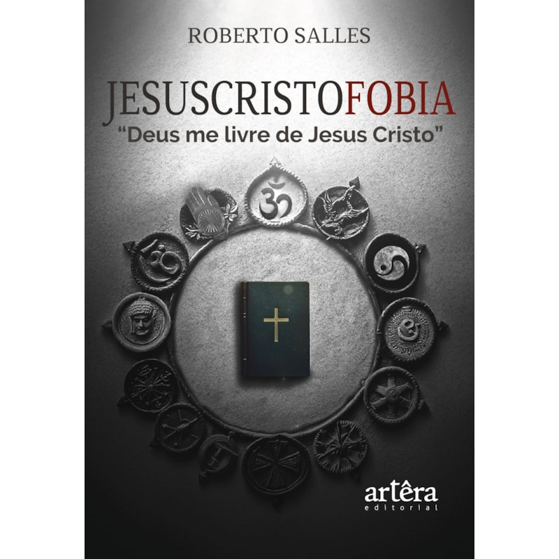 JESUSCRISTOFOBIA: "DEUS ME LIVRE DE JESUS CRISTO"