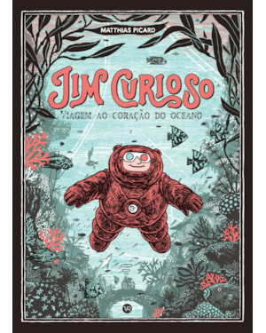 JIM CURIOSO: VIAGEM AO CORAÇÃO DO OCEANO